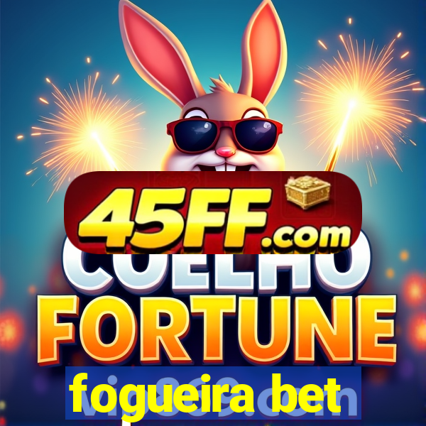 fogueira bet